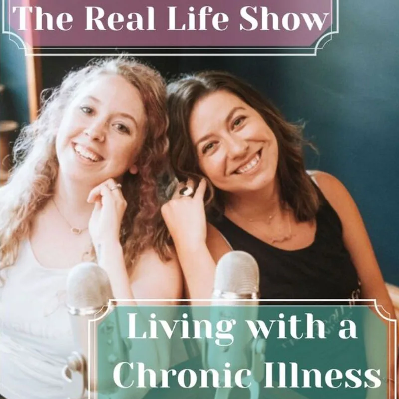 The Real Life Show - Living with a Chronic Illness Podcast
